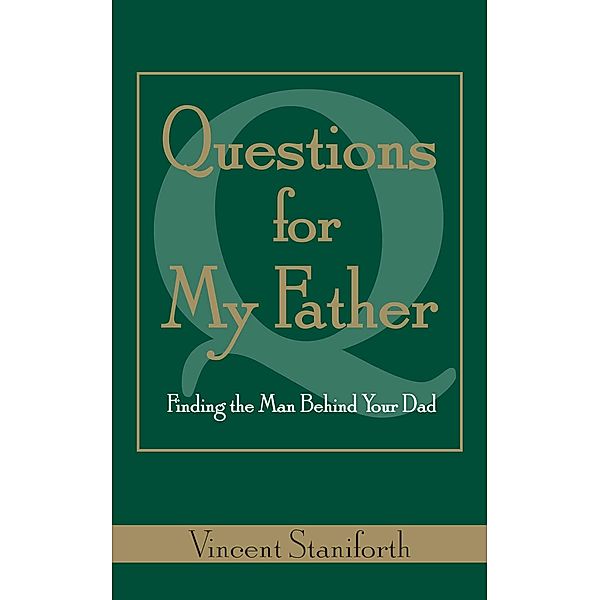 Questions For My Father, Vincent Staniforth