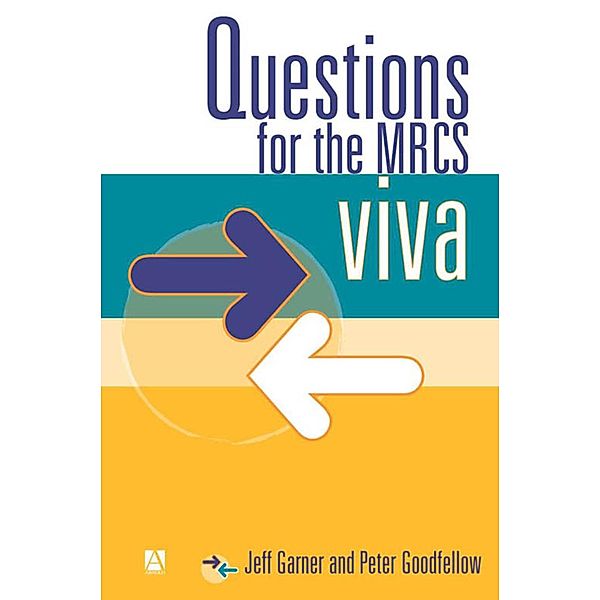 Questions for the MRCS viva, Jeff Garner, Peter Goodfellow