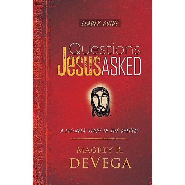 Questions Jesus Asked Leader Guide, Magrey Devega