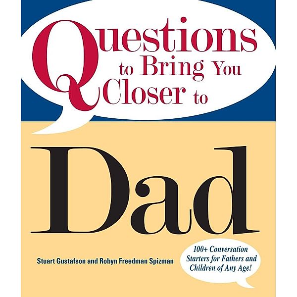 Questions To Bring You Closer To Dad, Stuart Gustafson
