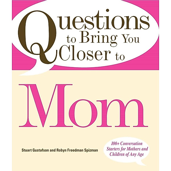 Questions to Bring You Closer to Mom, Stuart Gustafson