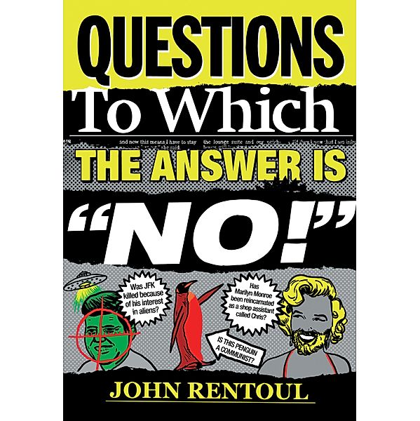 Questions to Which the Answer is No!, John Rentoul