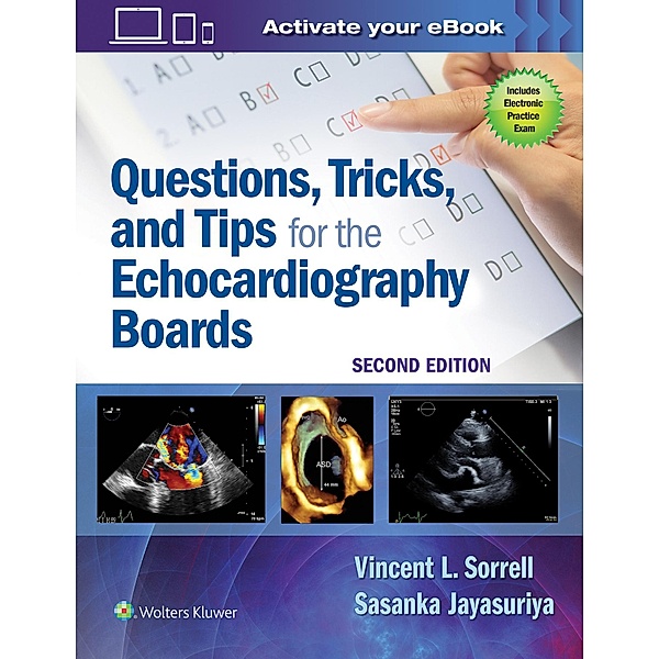 Questions, Tricks, and Tips for the Echocardiography Boards, Vincent L. Sorrell, Sasanka Jayasuriya