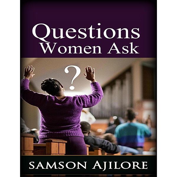 Questions Women Ask, Samson Ajilore