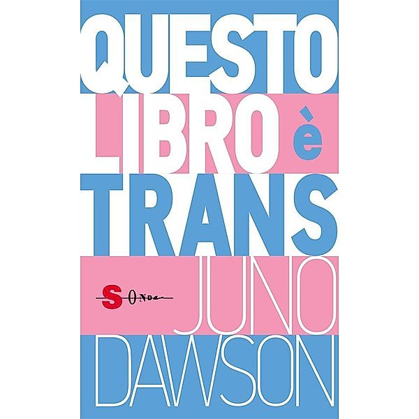 Questo libro è trans, Dawson Juno