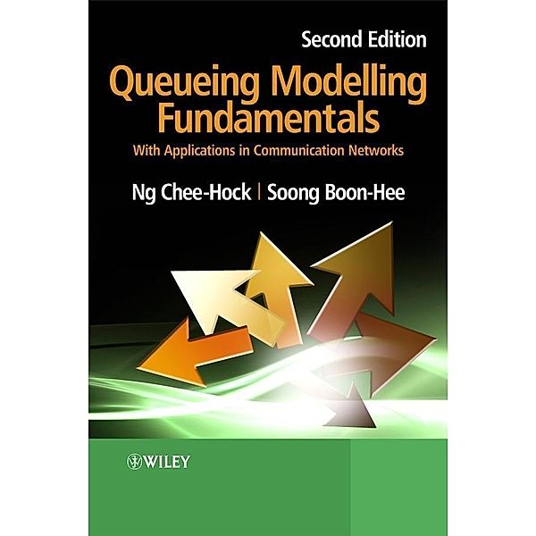 Queueing Modelling Fundamentals, Chee-Hock Ng, Soong Boon-Hee