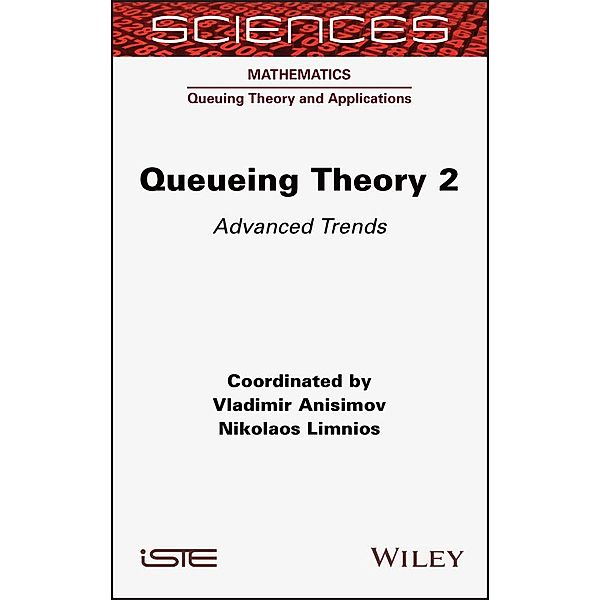 Queueing Theory 2, Vladimir Anisimov, Nikolaos Limnios