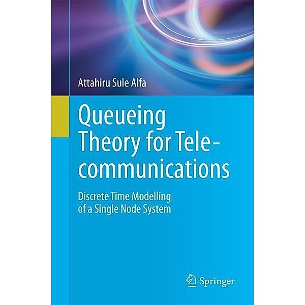Queueing Theory for Telecommunications, Attahiru Sule Alfa