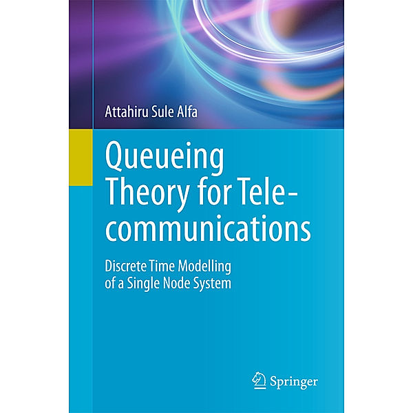 Queueing Theory for Telecommunications, Attahiru Sule Alfa