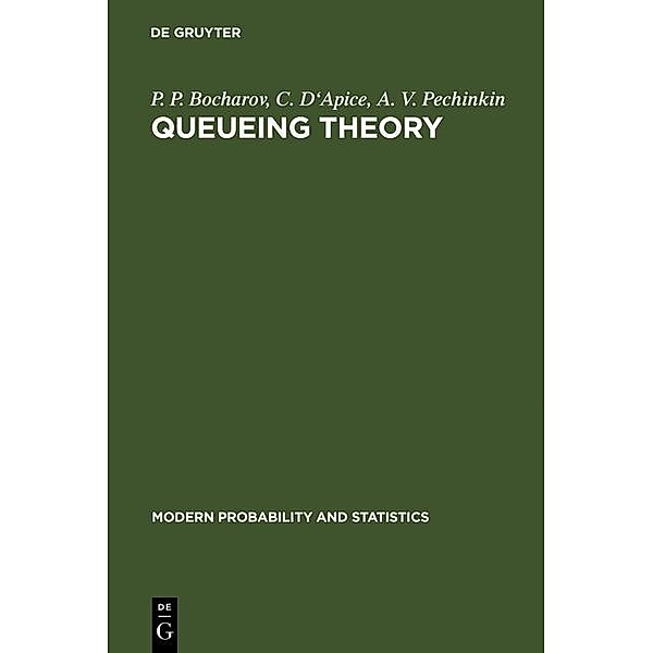 Queueing Theory / Modern Probability and Statistics, P. P. Bocharov, C. D'Apice, A. V. Pechinkin