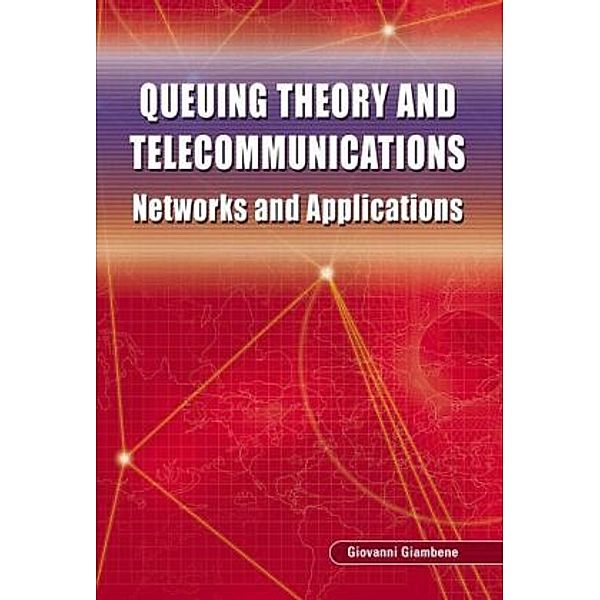 Queuing Theory and Telecommunications, Giovanni Giambene