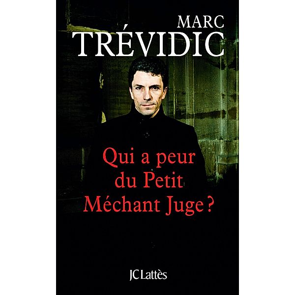 Qui a peur du petit méchant juge ? / Essais et documents, Marc Trévidic