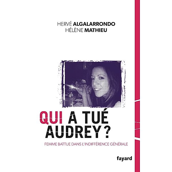 Qui a tué Audrey ? / Documents, Hervé Algalarrondo, Hélène Mathieu