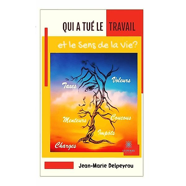 Qui a tué le travail et le sens de la vie ?, Jean Marie Delpeyrou