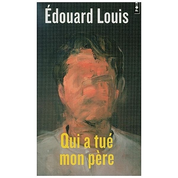 Qui a tué mon père, Édouard Louis