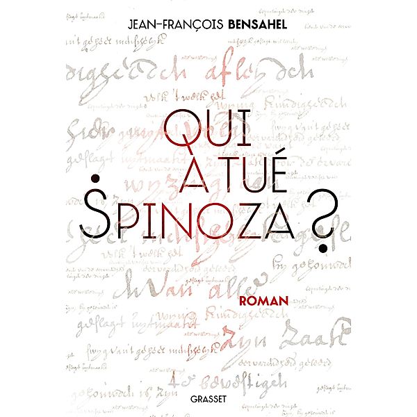 Qui a tué Spinoza ? / Littérature Française, Jean-François Bensahel
