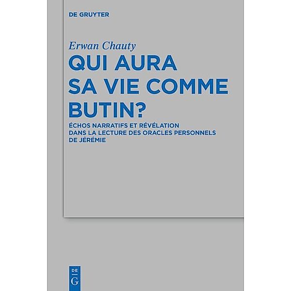 Qui aura sa vie comme butin? / Beihefte zur Zeitschrift für die alttestamentliche Wissenschaft Bd.519, Erwan Chauty