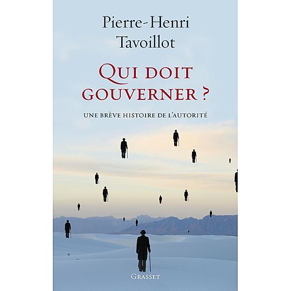 Qui doit gouverner ? / essai français, Pierre-Henri Tavoillot