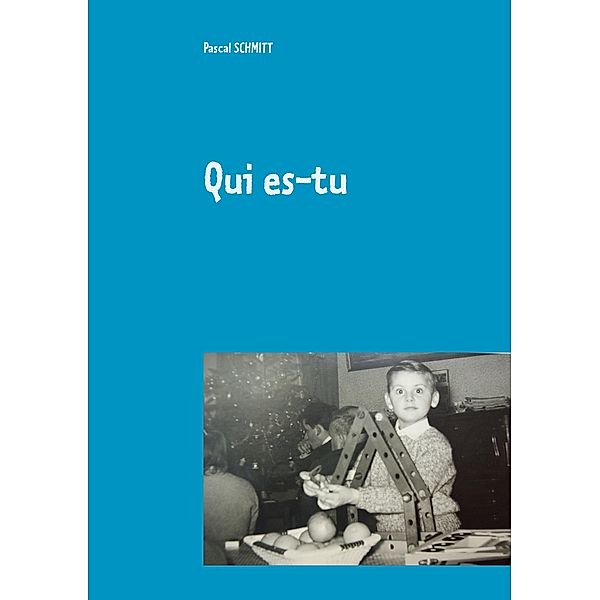 Qui es-tu, Pascal Schmitt