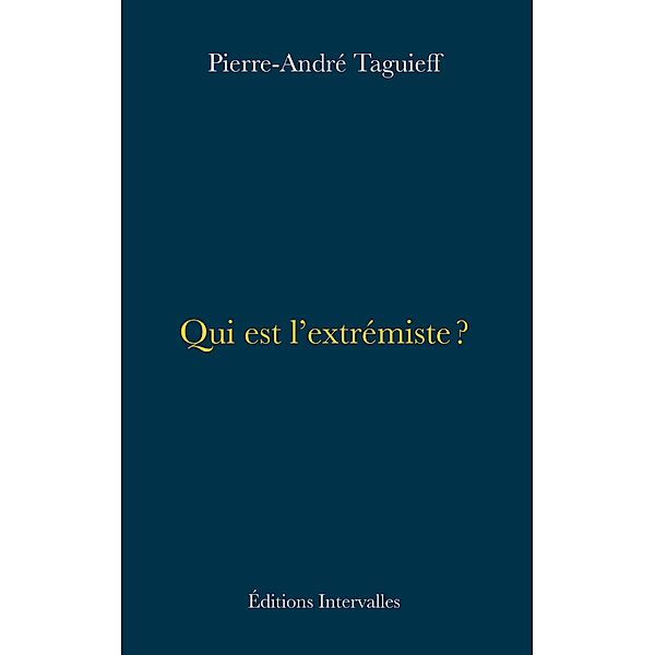 Qui est l'extrémiste ?, Pierre-André Taguieff