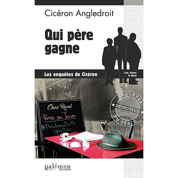 Qui père gagne, Cicéron Angledroit