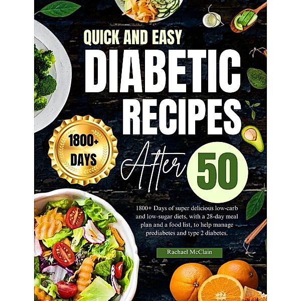 Quick and Easy Diabetic Recipes After 50, Rachael McClain