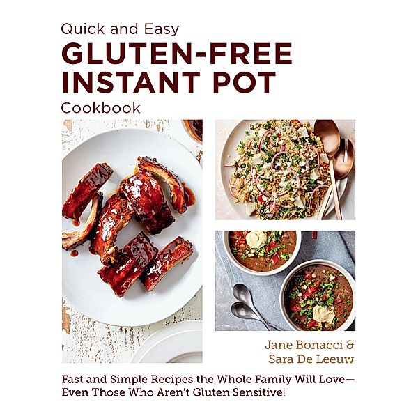 Quick and Easy Gluten Free Instant Pot Cookbook / New Shoe Press, Jane Bonacci, Sara De Leeuw