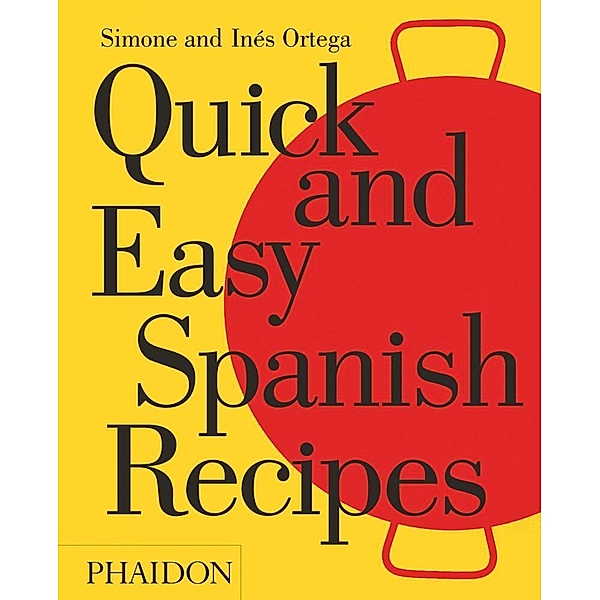 Quick and Easy Spanish Recipes, Simone and Inés Ortega, Simone Ortega, Ines Ortega