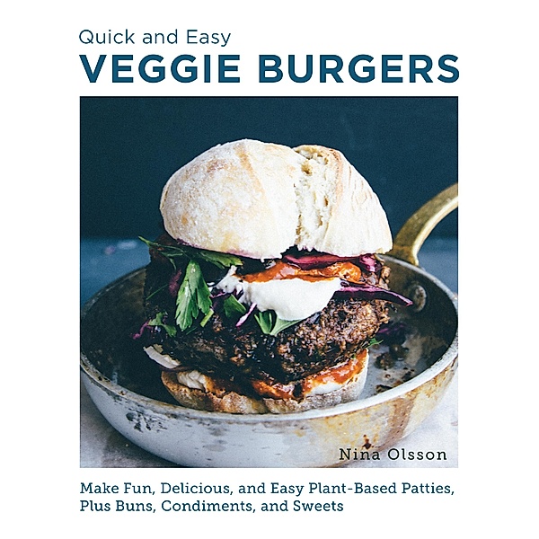 Quick and Easy Veggie Burgers, Nina Olsson
