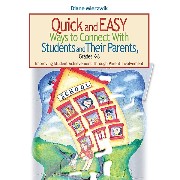 Quick and Easy Ways to Connect with Students and Their Parents, Grades K-8, Diane Mierzwik