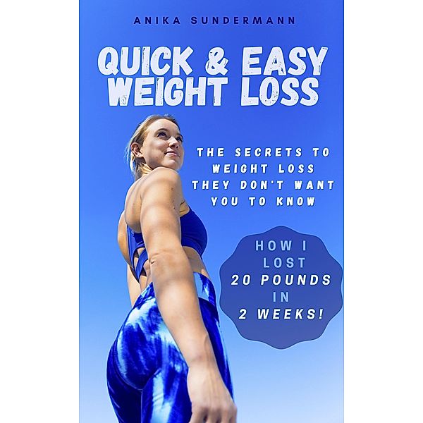 Quick and Easy Weight Loss, Anika Sundermann