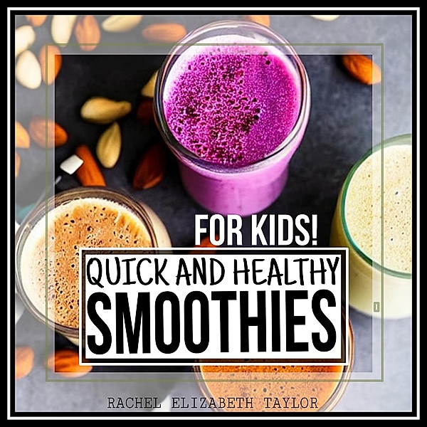 Quick and Healthy Smoothies, Rachel Taylor
