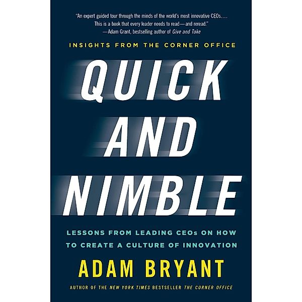 Quick and Nimble, Adam Bryant