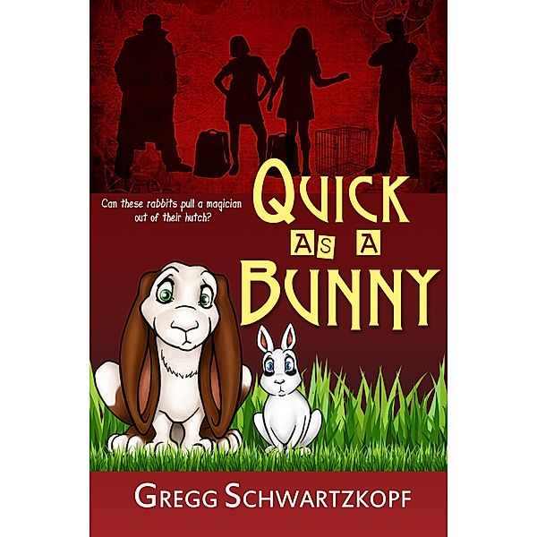 Quick as a Bunny (The Exile of Caswel Esmar, #2) / The Exile of Caswel Esmar, Gregg Schwartzkopf