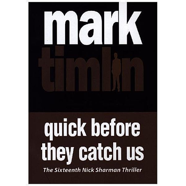 Quick Before they Catch Us, Mark Timlin