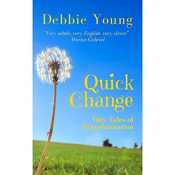 Quick Change (Short Story Collections, #1) / Short Story Collections, Debbie Young
