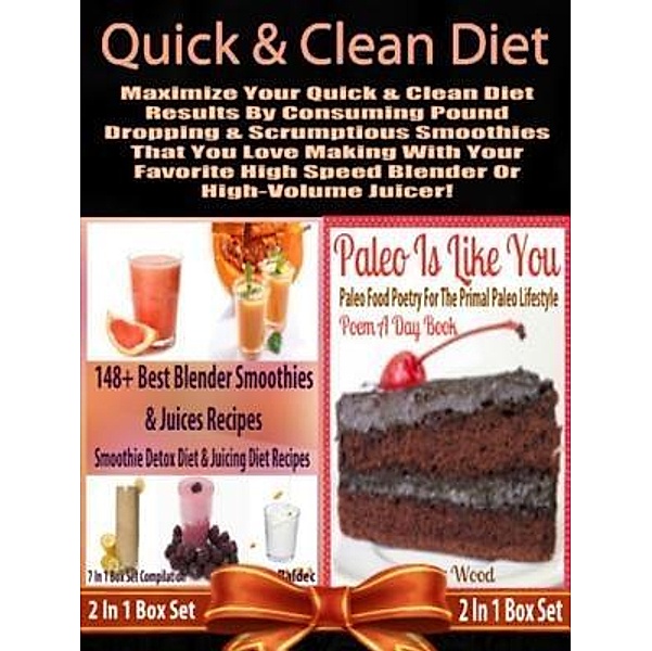 Quick & Clean DIET: Maximize Your Quick & Clean Diet Results By Consuming Pound Dropping & Scrumptious Smoothies / Inge Baum, Juliana Baldec
