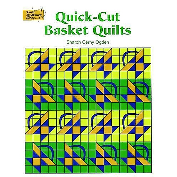 Quick-Cut Basket Quilts / Dover Quilting, Sharon Cerny Ogden
