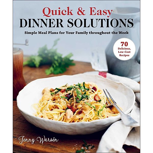Quick & Easy Dinner Solutions, Jenny Warsén