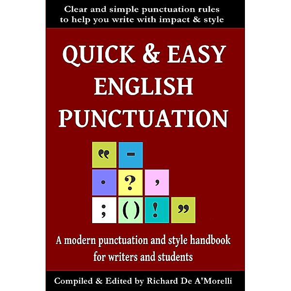 Quick & Easy English Punctuation, Richard De A'Morelli