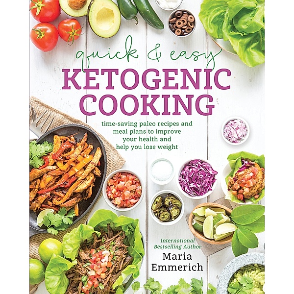 Quick & Easy Ketogenic Cooking, Maria Emmerich