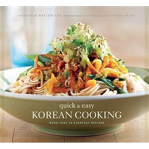 Quick & Easy Korean Cooking, Cecilia Hae-Jin Lee