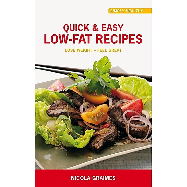 Quick & Easy Low-Fat Recipes, Nicola Graimes