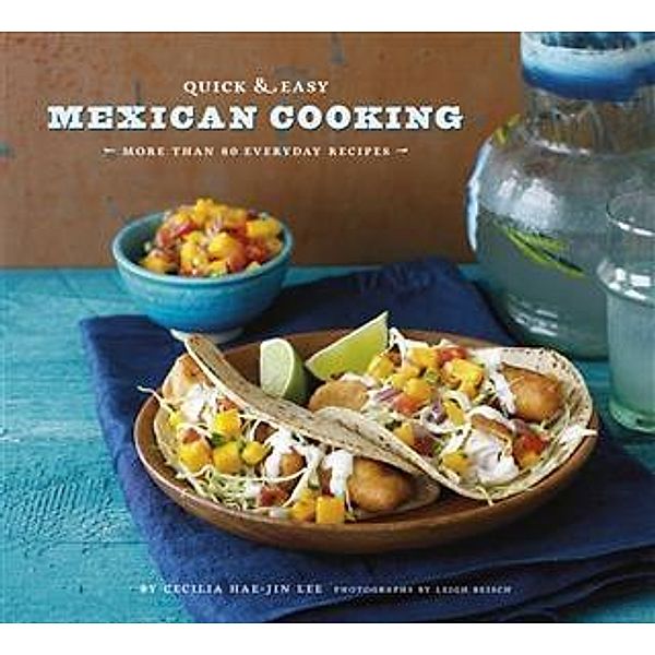 Quick & Easy Mexican Cooking, Cecilia Hae-Jin Lee