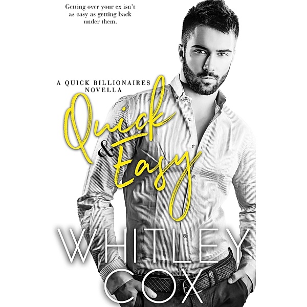 Quick & Easy (Quick Billionaires, #2) / Quick Billionaires, Whitley Cox