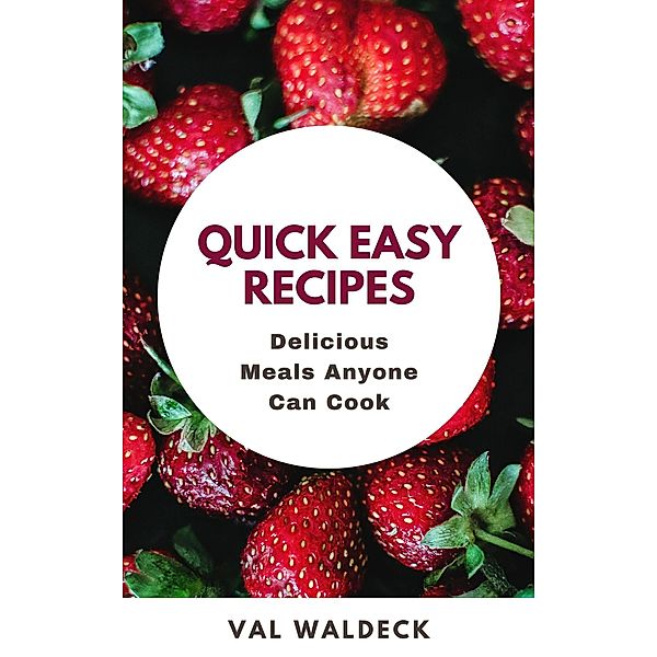 Quick Easy Recipes, Val Waldeck