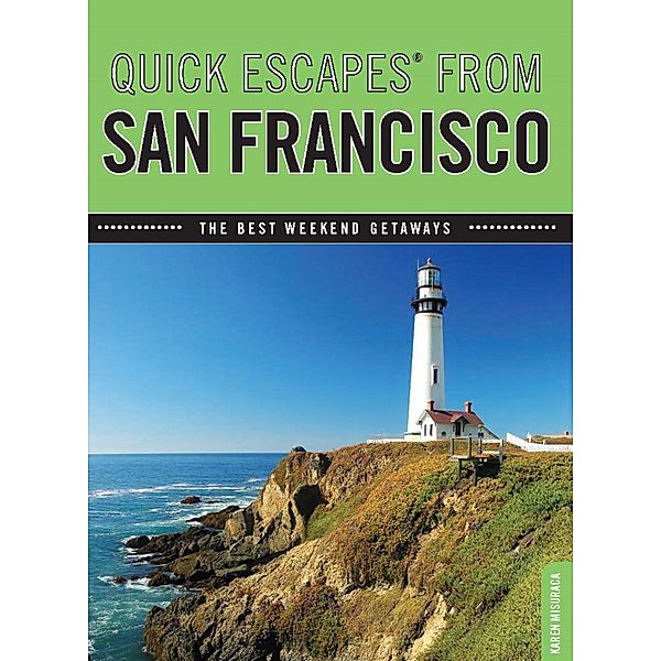 Quick Escapes From: Quick Escapes® From San Francisco, Karen Misuraca