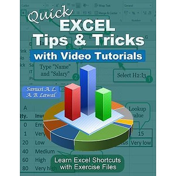 Quick EXCEL Tips & Tricks With Video Tutorials, Sanusi A. L., A. B. Lawal