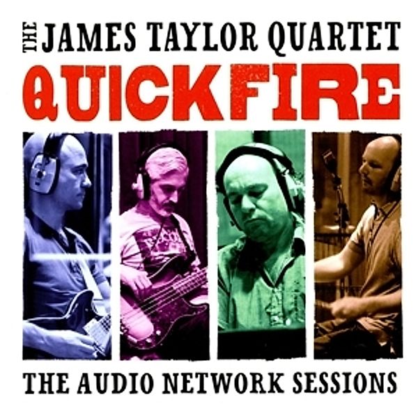 Quick Fire-The Audio Network Sessions, The James Taylor Quartett