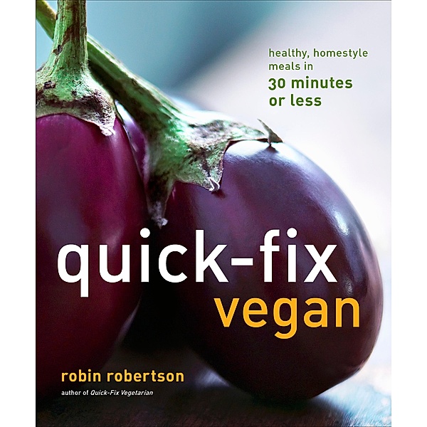 Quick-Fix Vegan / Quick-Fix Cooking Bd.4, Robin Robertson